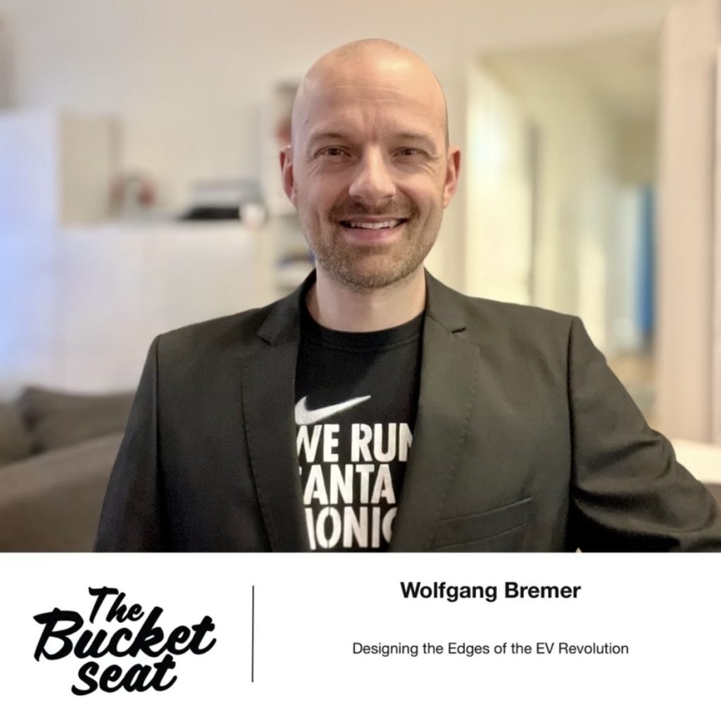 Wolfgang Bremer is a speaker on the The Bucket Seat Podcast - Wolfgang Bremer. Designing the Edges of the EV Revolution in 2025
